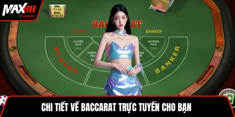 Chi tiết về baccarat trực tuyến cho bạn