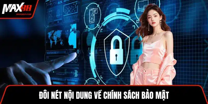 Đôi nét nội dung về chính sách bảo mật