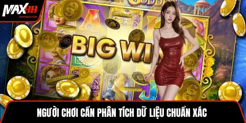 Người chơi cần phân tích dữ liệu chuẩn xác