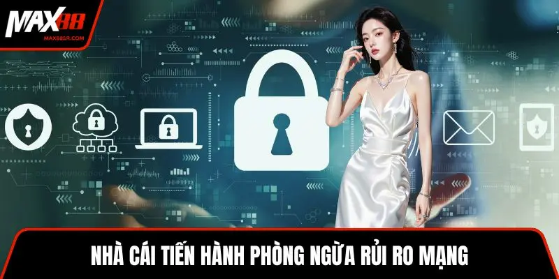 Nhà cái tiến hành phòng ngừa rủi ro mạng