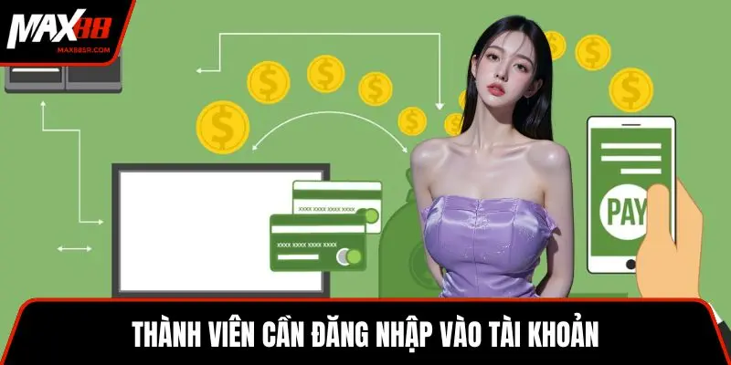 Thành viên cần đăng nhập vào tài khoản