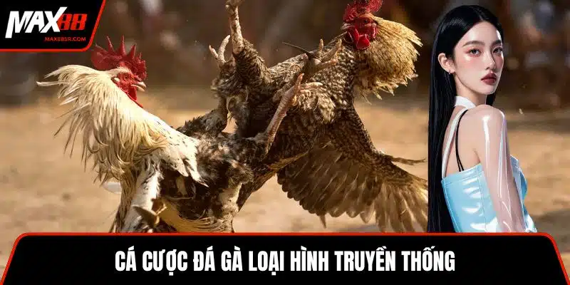 Cá cược đá gà loại hình truyền thống